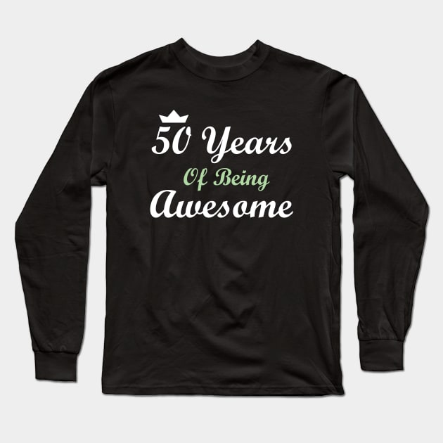 50 Years Of Being Awesome Long Sleeve T-Shirt by FircKin